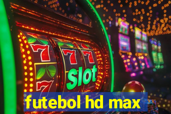 futebol hd max